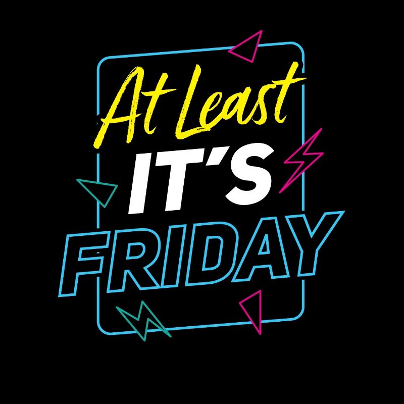 At least it's finally sarcastic Friday