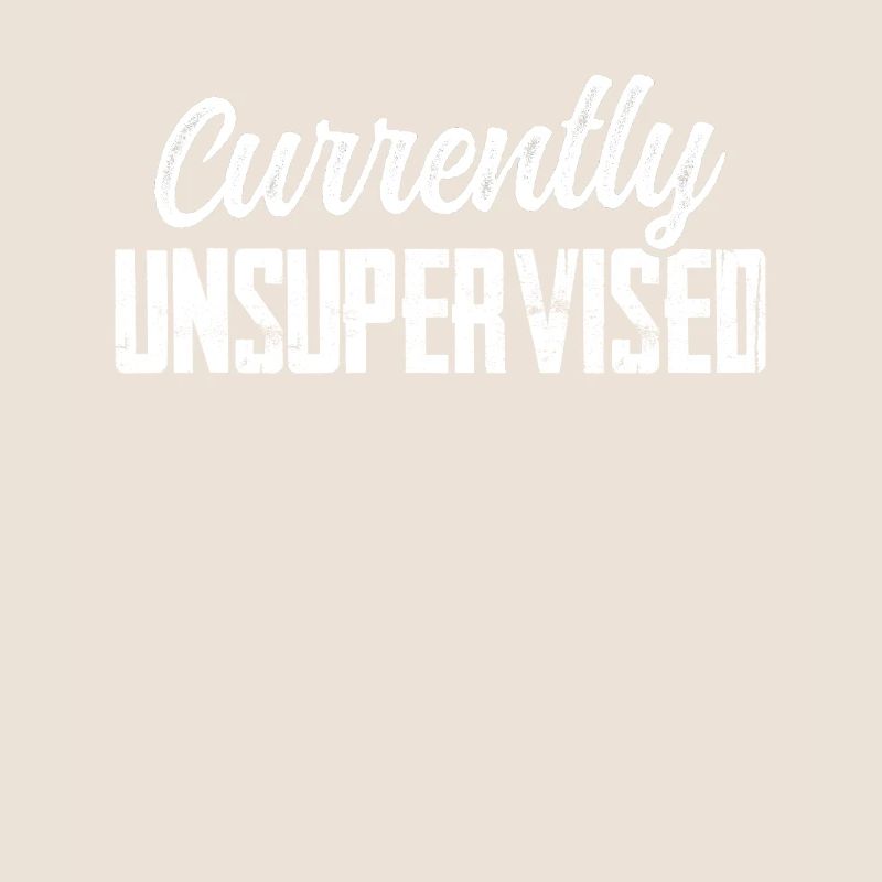 Currently unsupervised sarcastically unsupervised