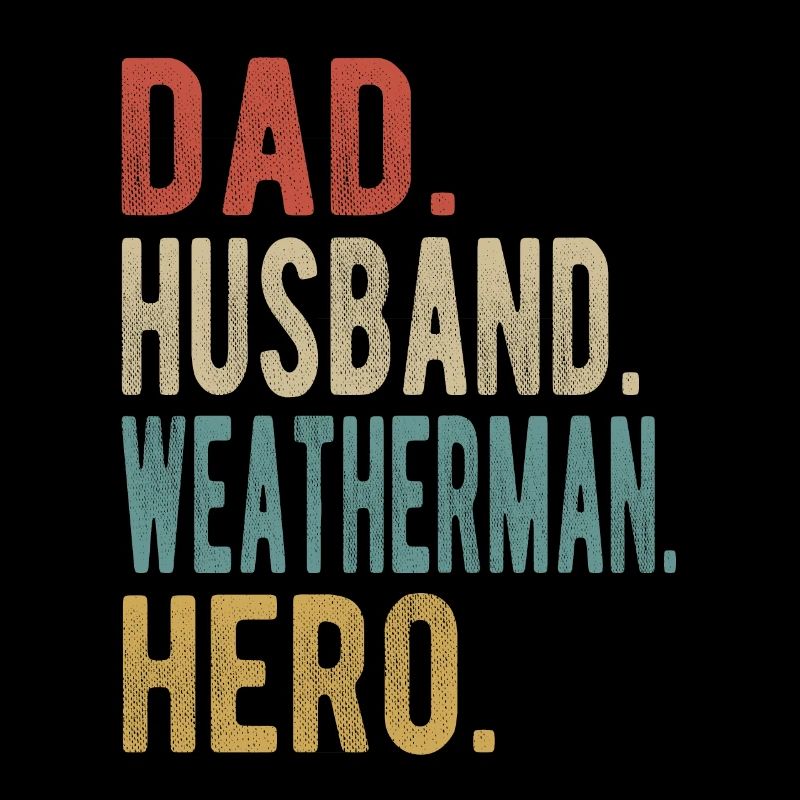 Wettermann Papa Ehemann Held