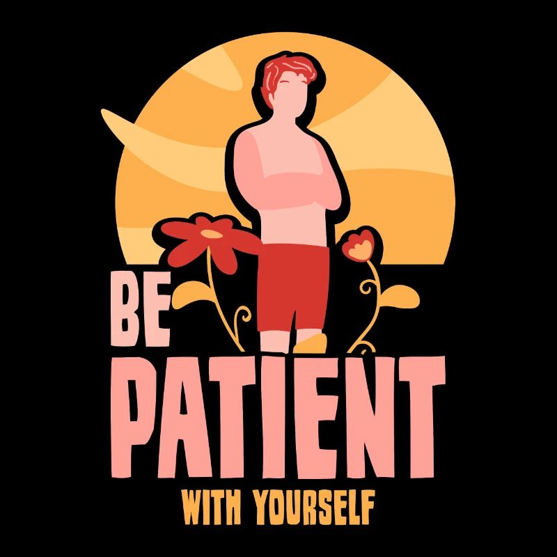 Soyez patient avec vous-même amour de soi positif