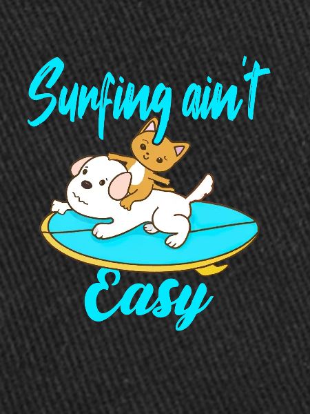Surfing ain't Easy