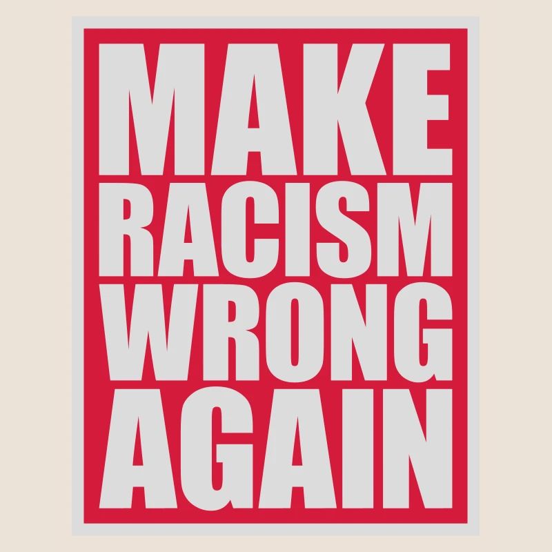make racism wrong again