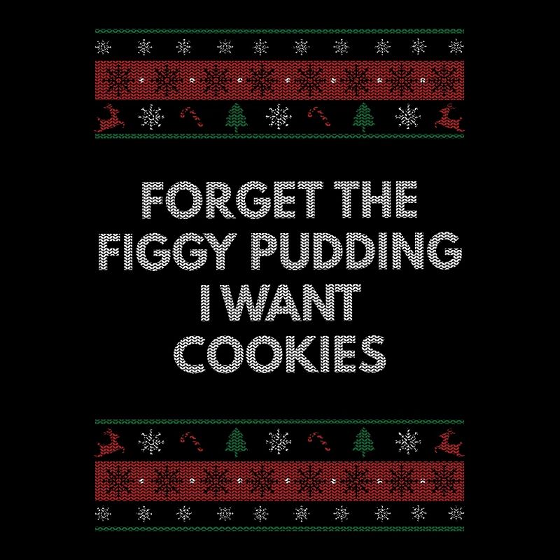 Vergessen Sie Feigenpudding Ich will Kekse Weihnac