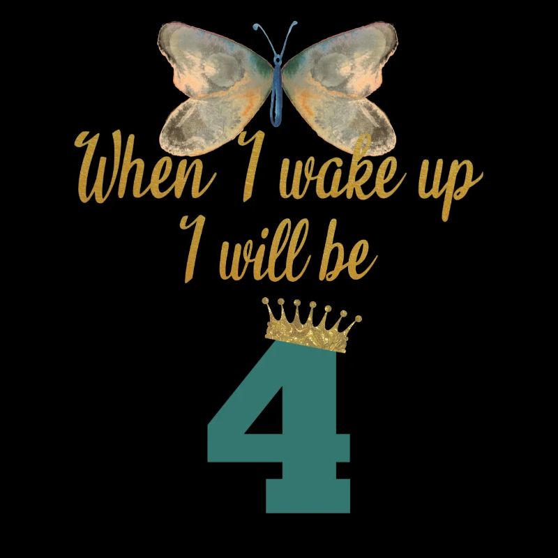 When i wake up i will be 4