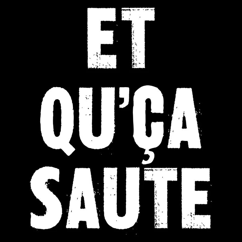 et qu'ça saute