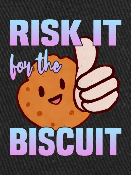 Risquez-le pour le biscuit