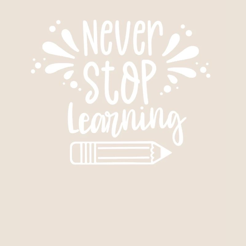 Never stop learning Back to school