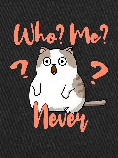 Qui, moi? Jamais - Chat effrayé