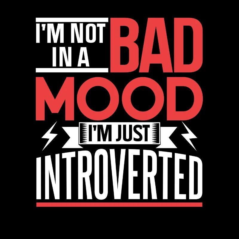 Pas de mauvaise humeur Je suis juste un introverti