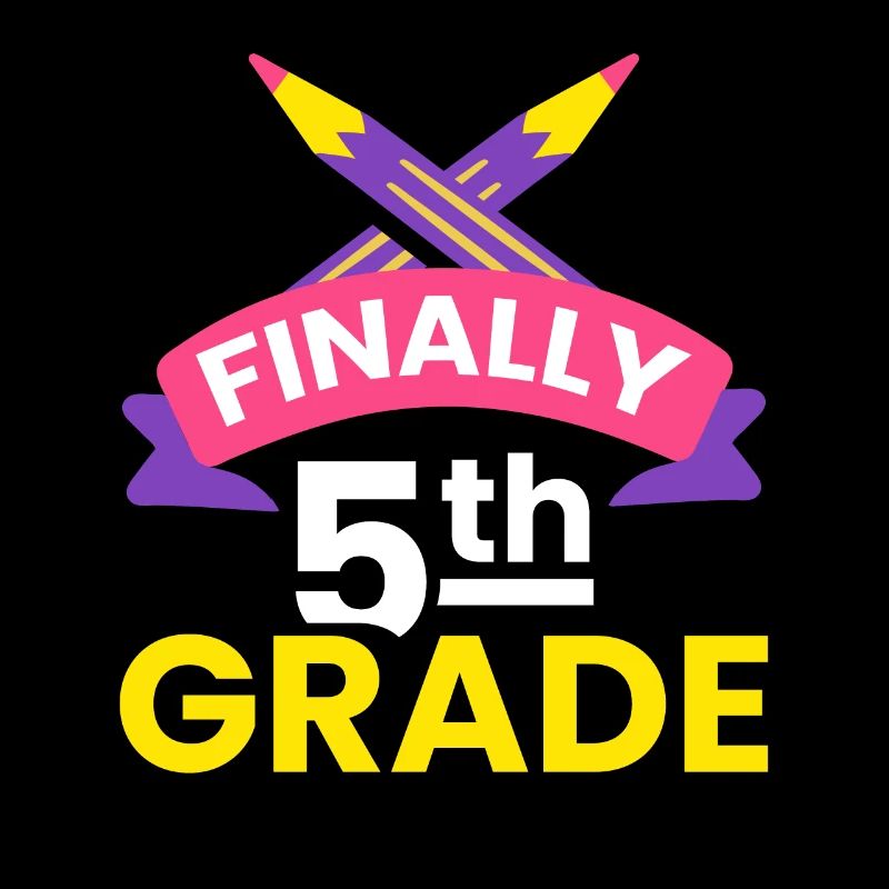 Finally 5th grade fifth fifth grade school