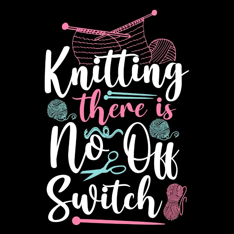 Knitting Knitter Knitting There Is