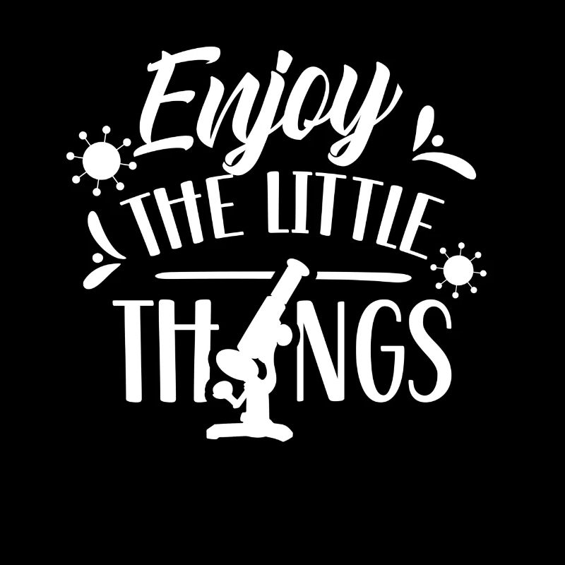 Enjoy the little things Microscopes Microscope