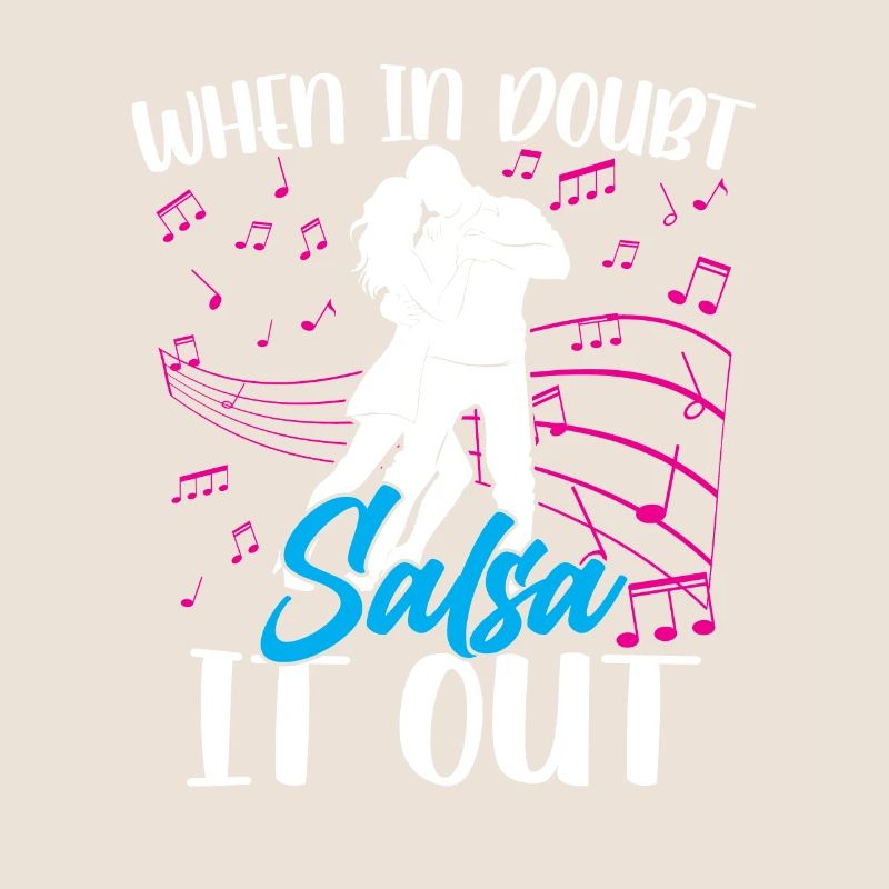 When In Doubt Salsa It Out Tanz Tänzer Tanzen