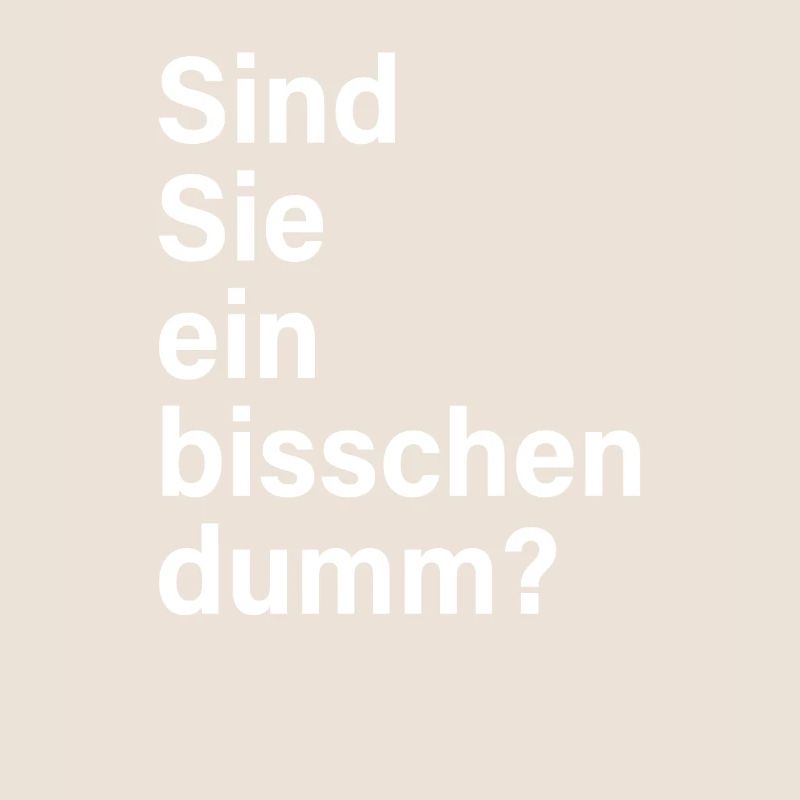 Sind Sie Ein Bisschen Dumm Misanthrop Smalltalk