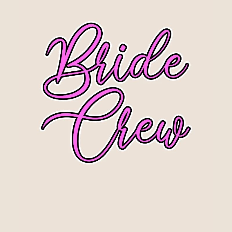 Team bride bride crew