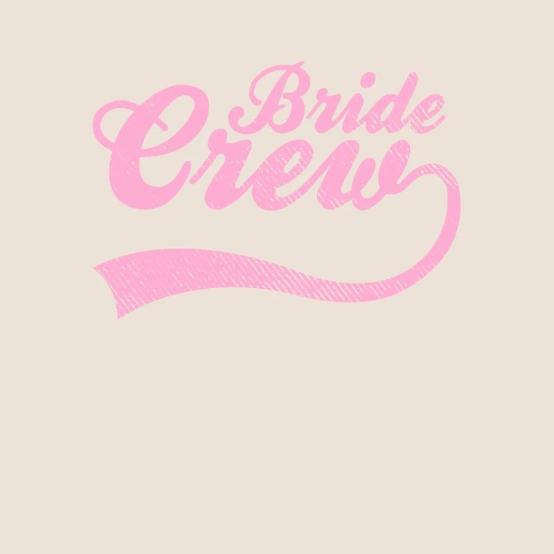 Team bride bride crew