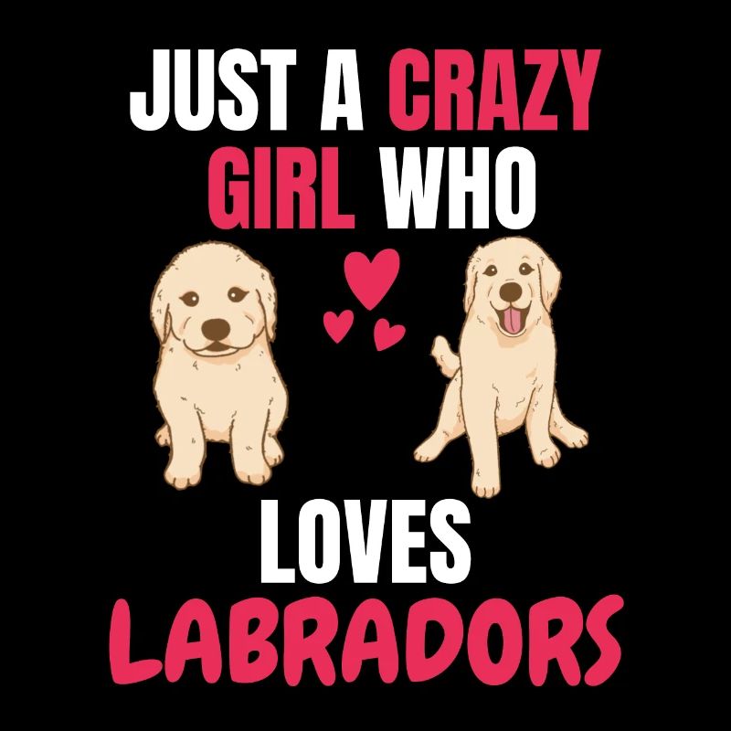 Verrücktes Mädchen Hund Lustiges Geschenk Labrador