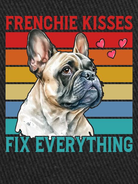 Frenchie Kisses fix everything