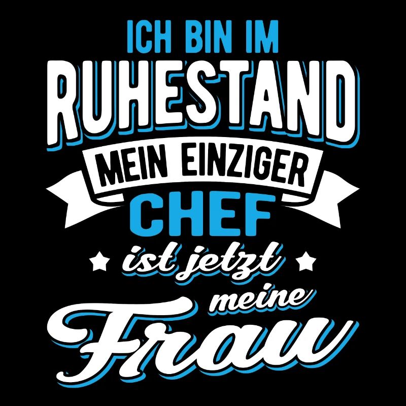 Ich bin im Ruhestand mein einziger Chef ist jetzt