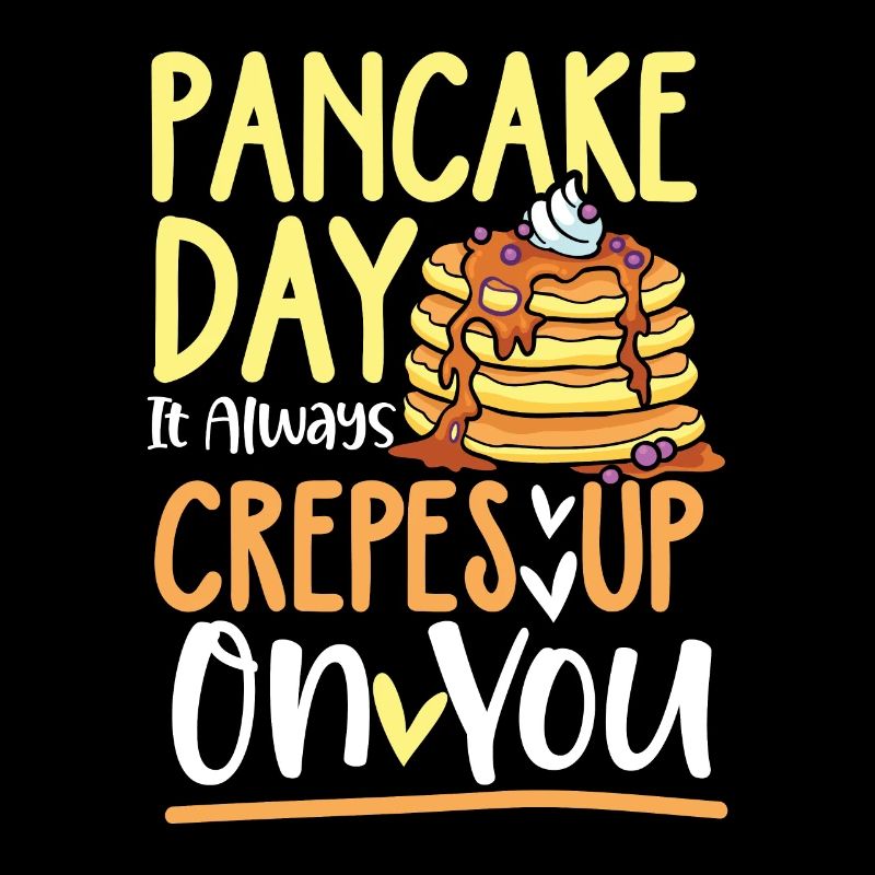 Pancake Day It Always Crepes Up On You