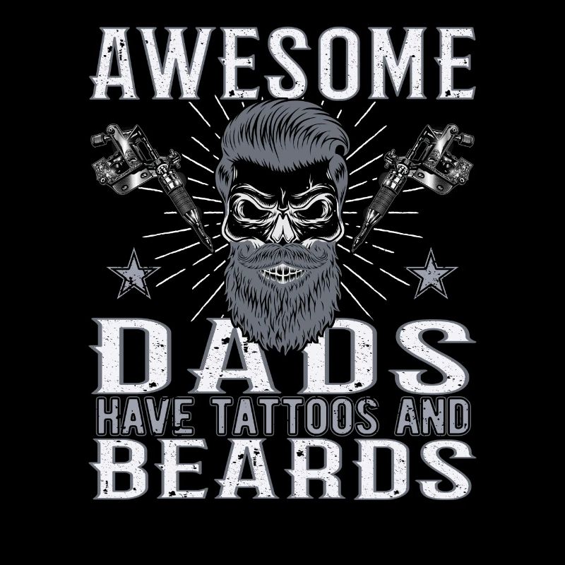 Awesome Dads have Tattoos Beard Vater Tattoo Bart