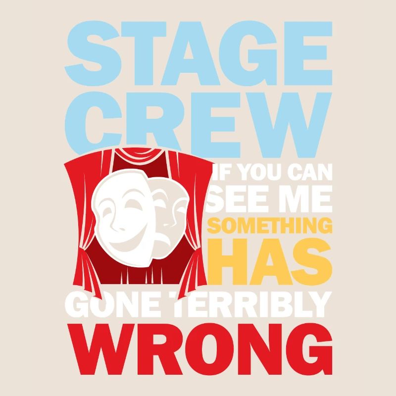 Stage Crew See Me Something Has Gone Wrong