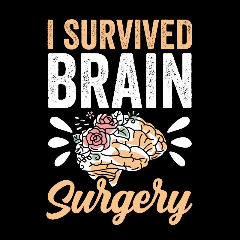 I survived brain surgery Brain surgery