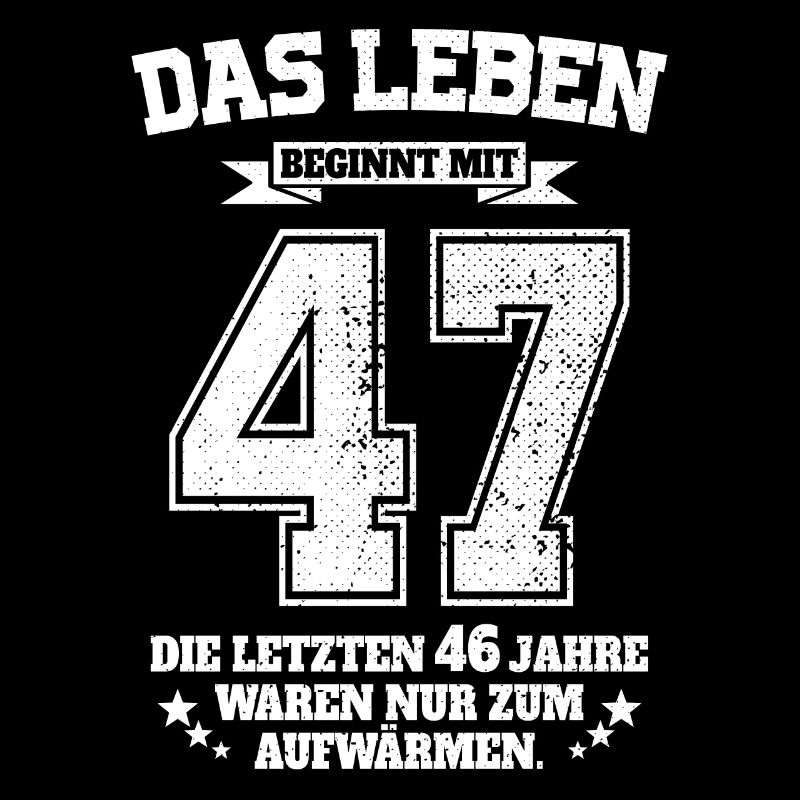47. Geburtstag Geschenk Das Leben Beginnt Mit 47