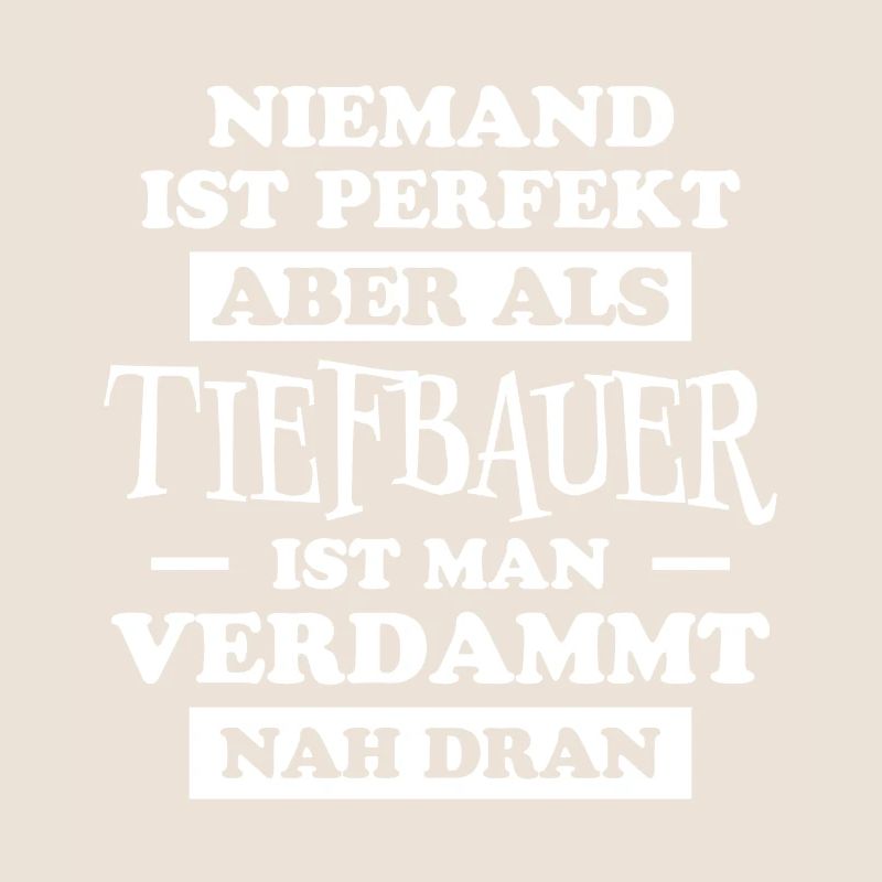 Tiefbauer Beruf Lustiger Spruch Tiefbauer Geschenk