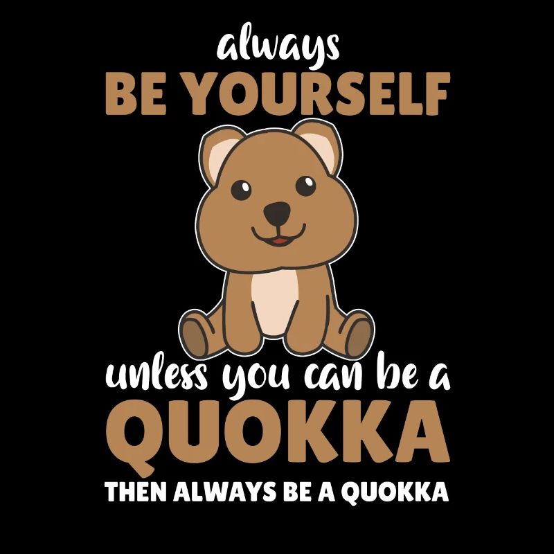 Sei immer du selbst außer du kannst ein Quokka