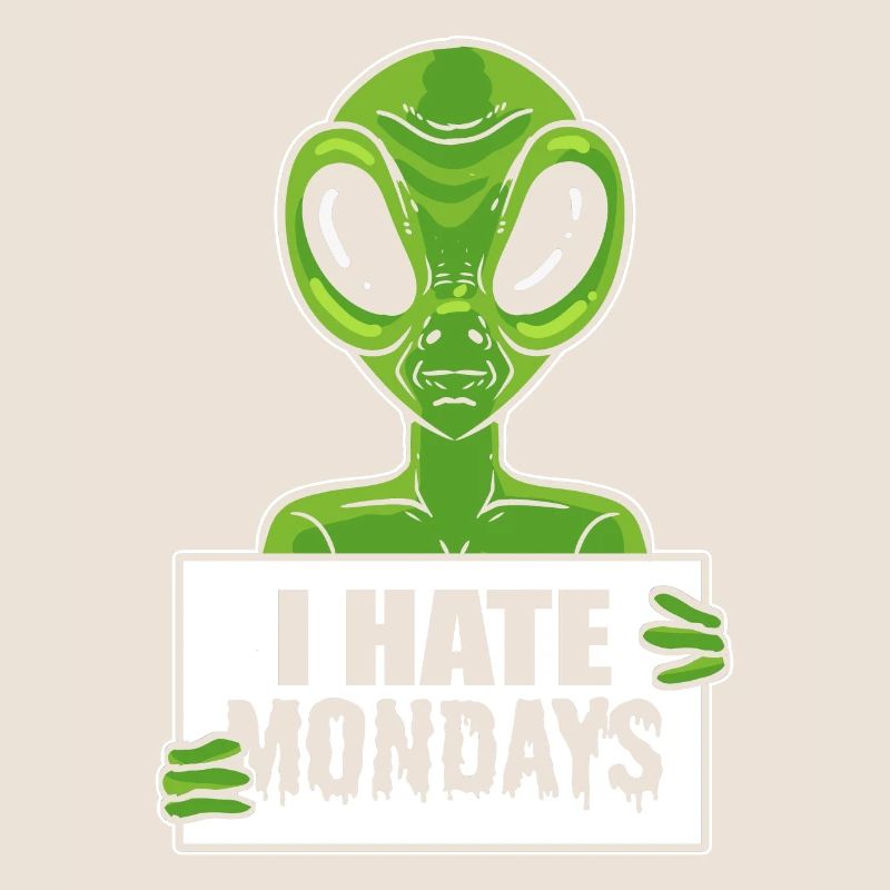 Alien Hate Monday Bourreau de travail