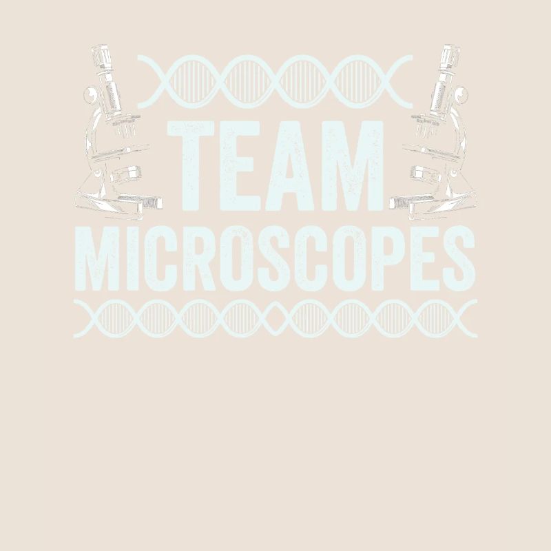 Team Mikroskope Microskope Sprüche Microskop