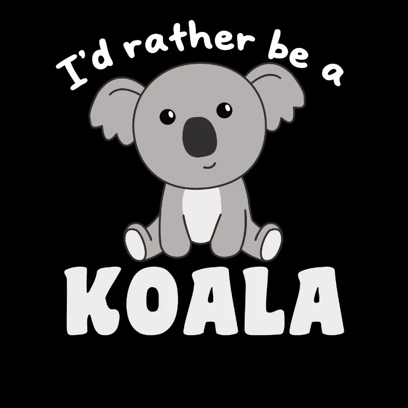 Ich wäre lieber eine Koala - süße Koala