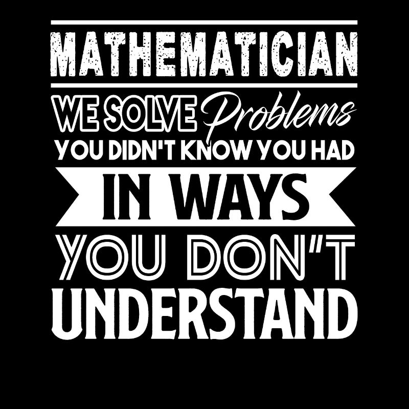Mathematician Mathematician Solves Problems
