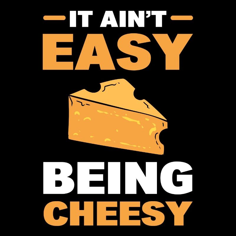It Ain't Easy Being Cheesy Käseexperte