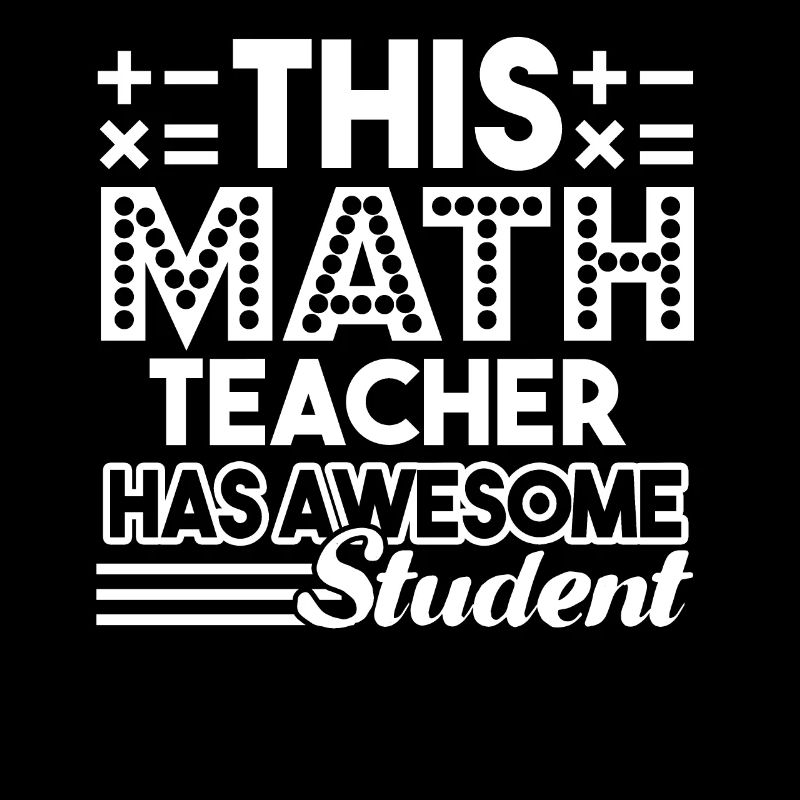 Math Teacher Teacher Has Awesome Student