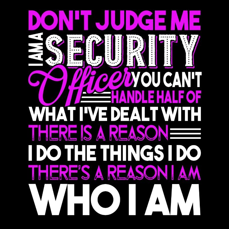 Security Officer Security Officer Don't Judge Me