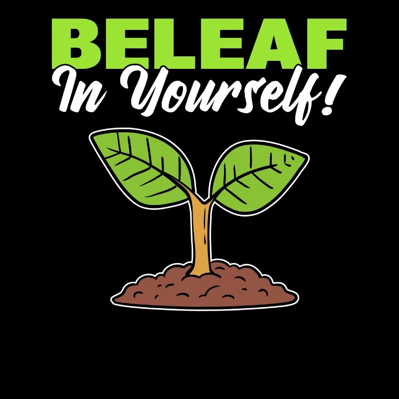 Beleaf In Yourself! Gärtner