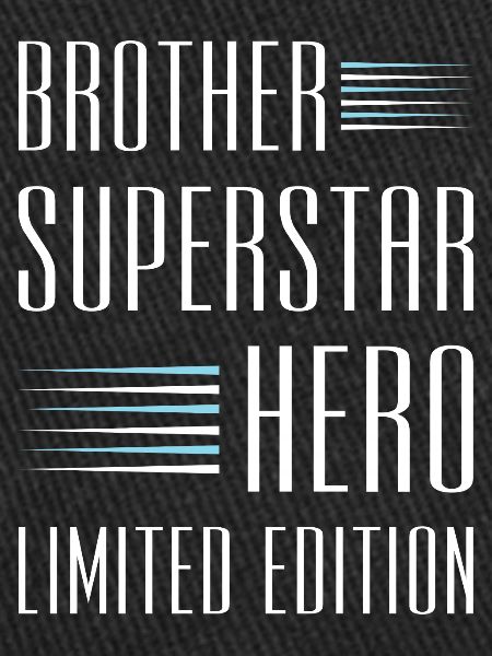 Brother Limited Edition Saying