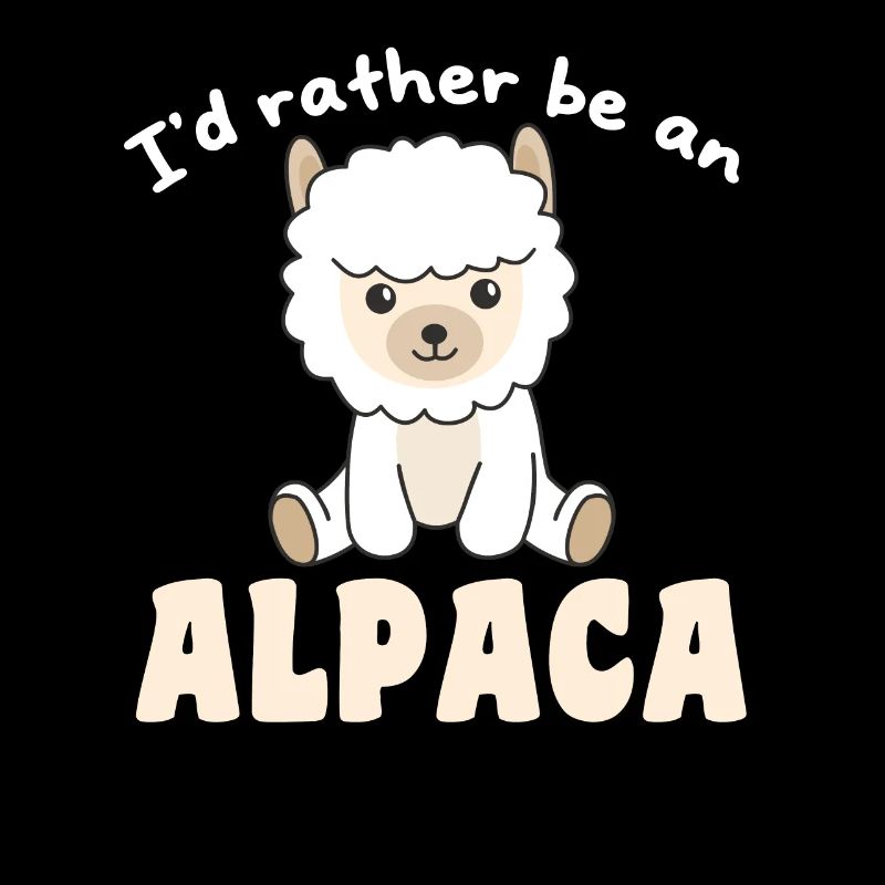 I'd rather be an alpaca - cute alpaca
