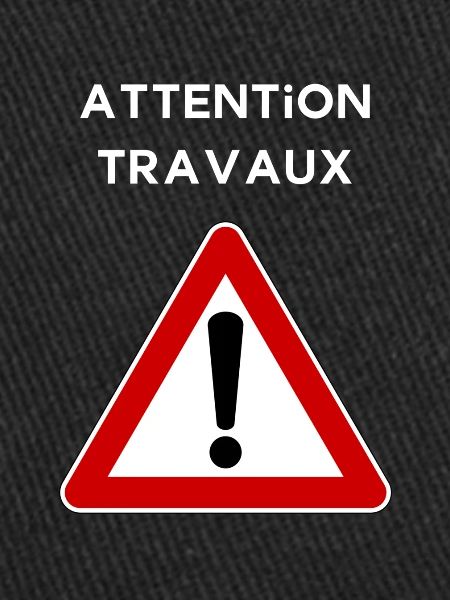 Attention travaux