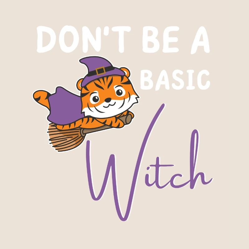 Tiger Halloween Hexen don't be a basic witch
