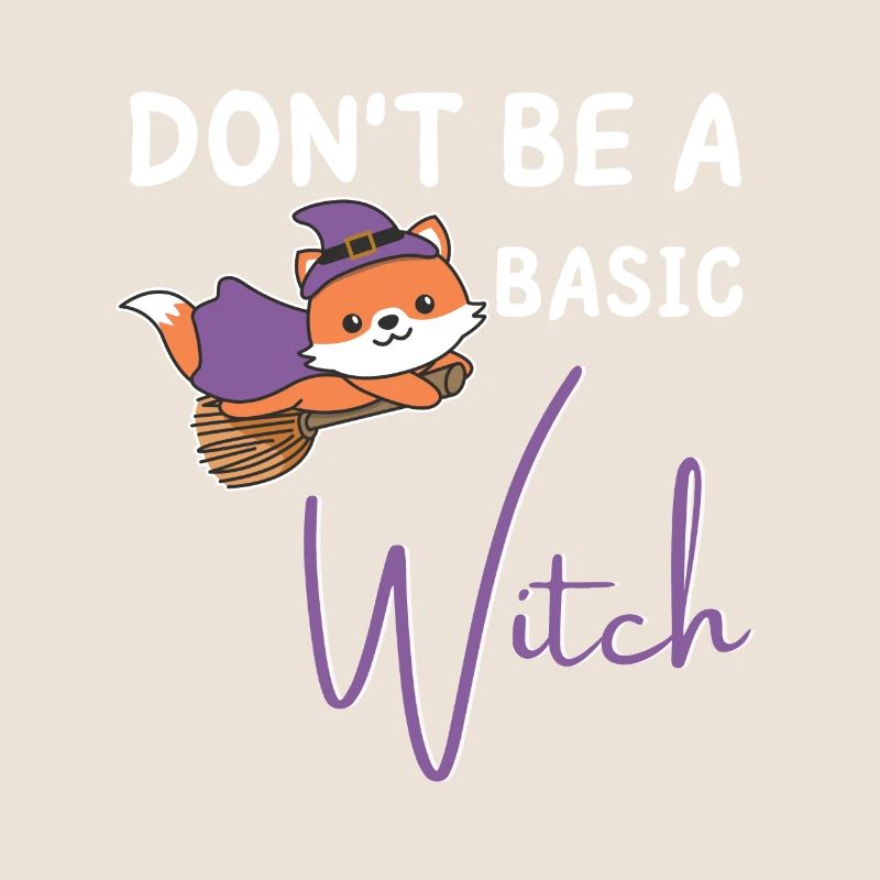 Fuchs Halloween Hexe Hexen don't be a basic witch