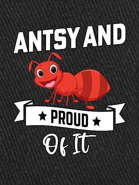 Antsy et fier de l'être