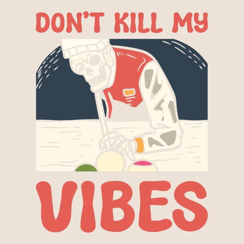 Don't Kill My Vibes Billardspieler
