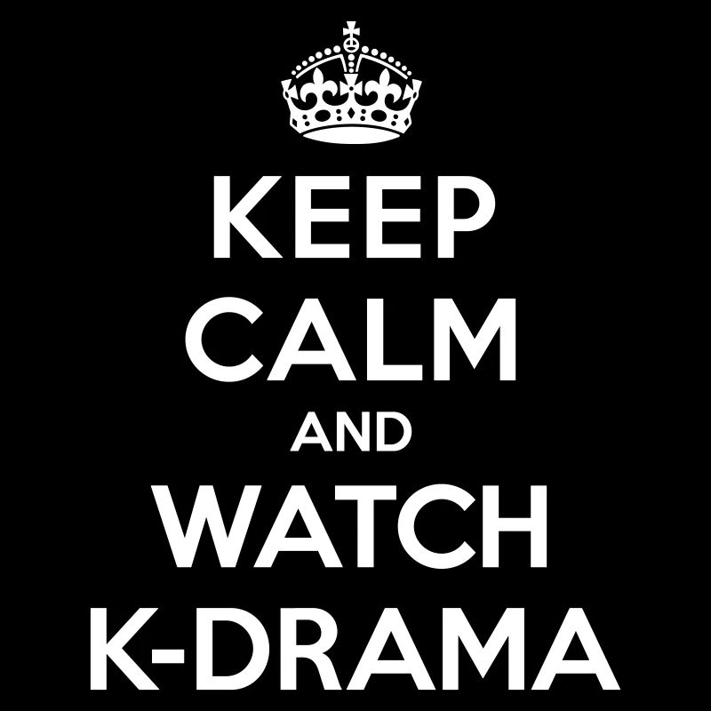 Keep calm and watch k-drama
