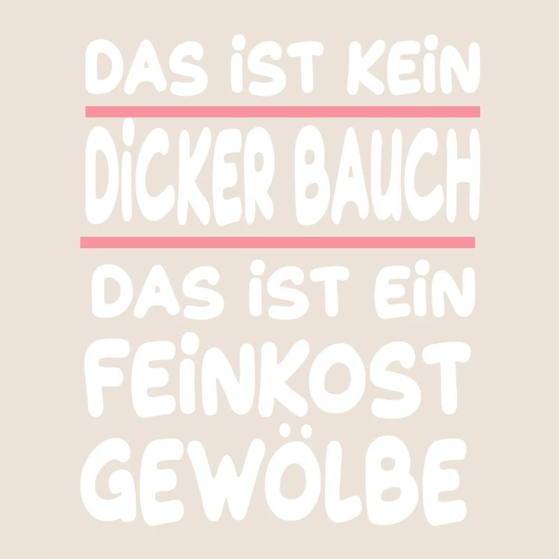 Kein dicker Bauch das ist ein Feinkost Gewölbe