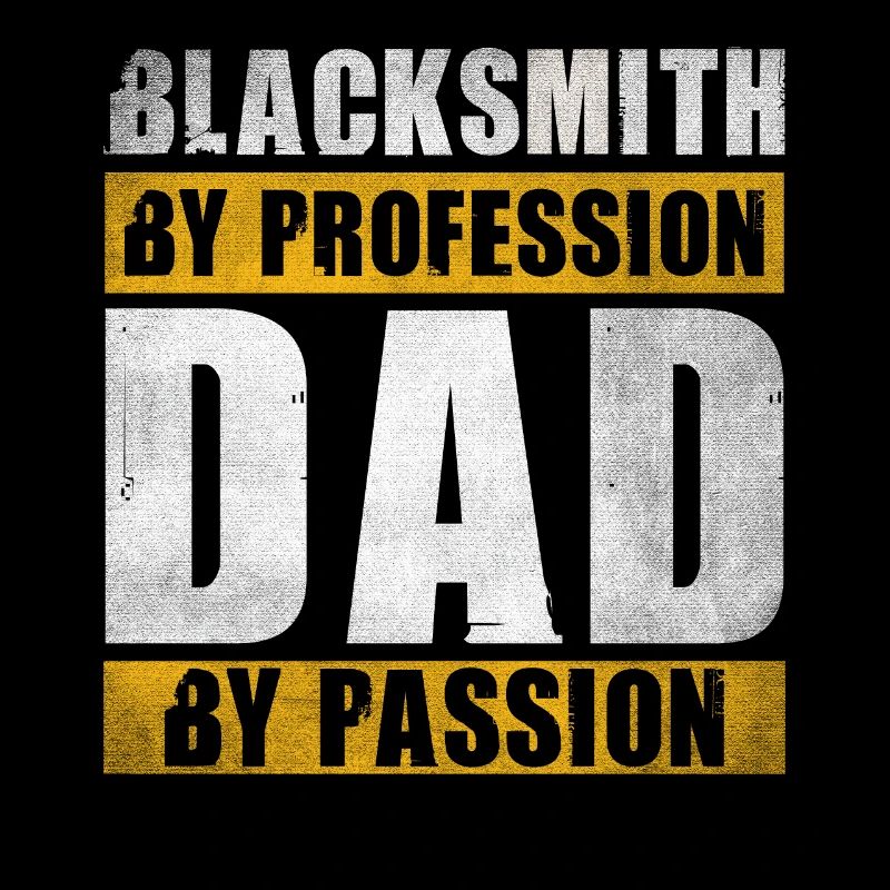 Dad By Passion Profession Blacksmith