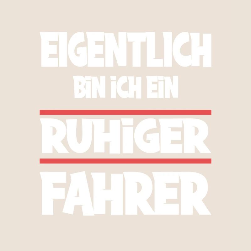 Eigentlich bin ich ein ruhiger Fahrer