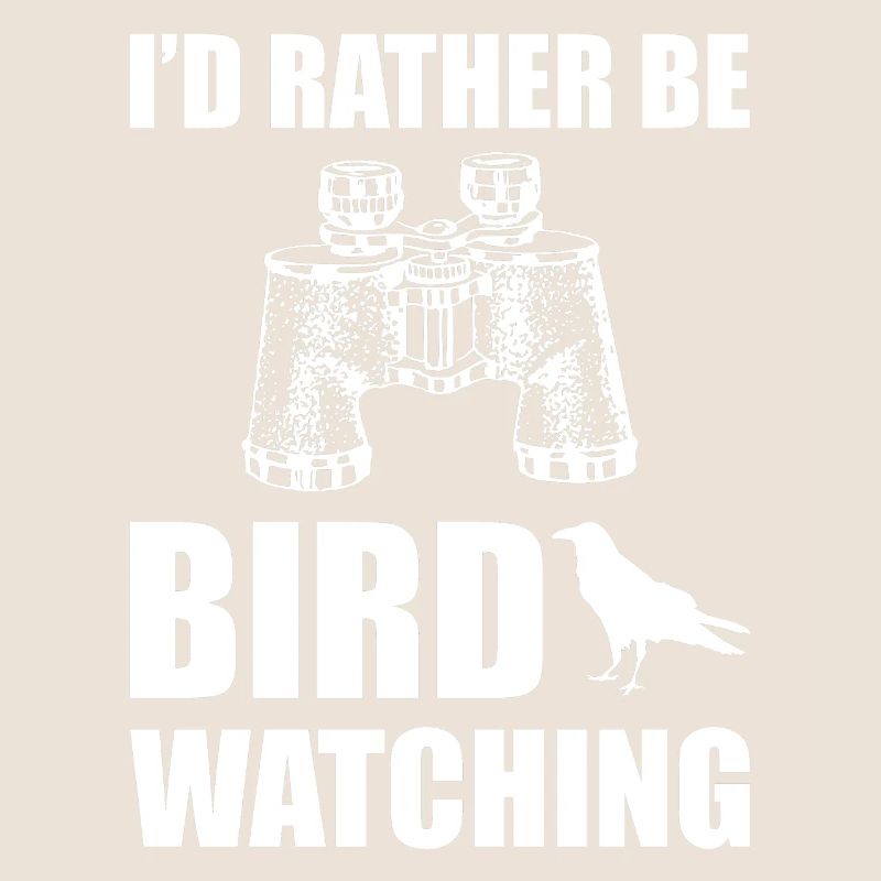 I'd Rather Be Bird Watching Zoologe